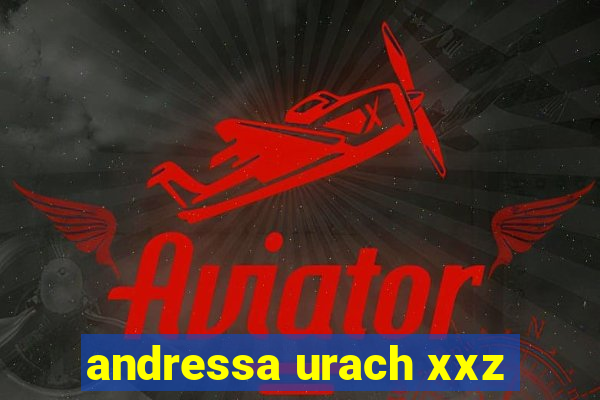 andressa urach xxz